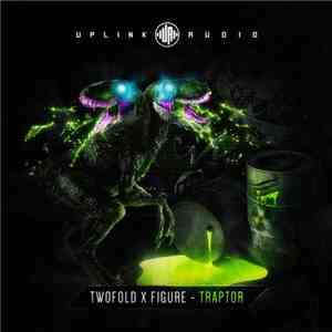 Twofold  X Figure  - Traptor album