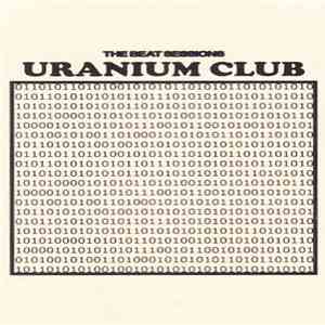 Uranium Club - The Beat Sessions Vol.1 album