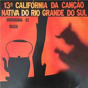 Various - 13ª Califórnia Da Canção Nativa Do Rio Grande Do Sul album