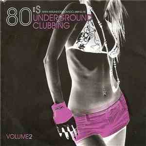 Various - 80's Underground Clubbing - Volume 2 album