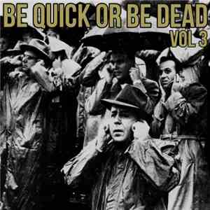 Various - Be Quick Or Be Dead Vol. 3 album