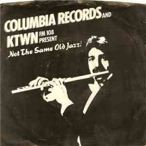 Various - Columbia Records And KTWN FM 108 Present: Not The Same Old Jazz! album