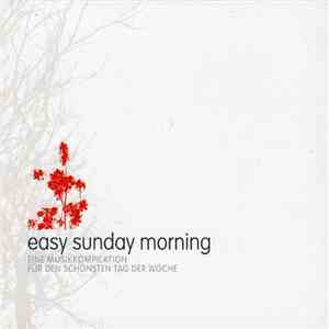 Various - Easy Sunday Morning - Eine Musikkompilation Für Den Schönsten Tag Der Woche album