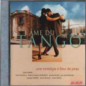 Various - L'âme Du Tango : Une Nostalgie A Fleur De Peau album