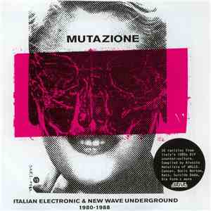 Various - Mutazione (Italian Electronic & New Wave Underground 1980-1988) album