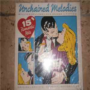 Various - Unchained Melodies: 15 Million Selling Love Songs Of The Fifties album