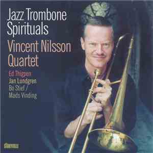 Vincent Nilsson Quartet - Jazz Trombone Spirituals album