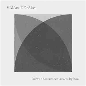 V∆l∆nc∑ Ðr∆kës - Fail With Honour Then Succeed By Fraud album