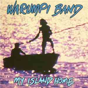 Warumpi Band - My Island Home album