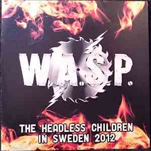 W.A.S.P. - The Headless Children In Sweden 2012 album