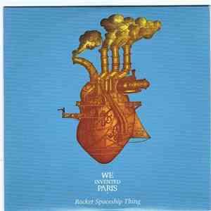 We Invented Paris - Rocket Spaceship Thing album