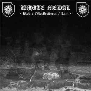 White Medal - Blod O T'North Seeur / Lam album