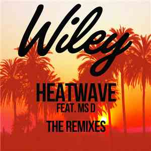 Wiley  Feat. Ms D - Heatwave (The Remixes) album