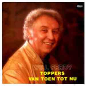 Will Ferdy - Toppers Van Toen Tot Nu album