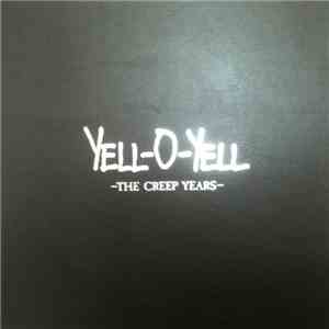 Yell-O-Yell - The Creep Years album