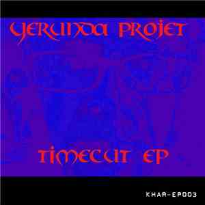 Yerunda Projet - Timecut EP album