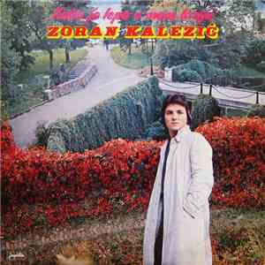 Zoran Kalezić - Kako Je Lepo U Mom Kraju album