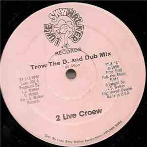 2 Live Croew - Trow The D. And Ghetto Bass album