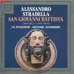 Alessandro Stradella, La Stagione, Michael Schneider  - San Giovanni Battista (Oratorio / Oratorium) album