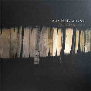 Alix Perez & Lynx  - Allegiance EP album