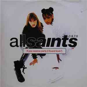 All Saints 1.9.7.5. - If You Wanna Party (I Found Lovin') album