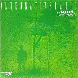 Alternative Radio - Valley Of Evergreen album