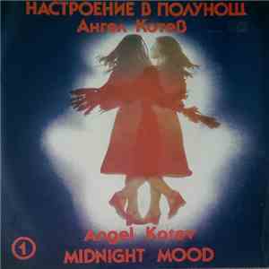 Ангел Котев - Настоение В Полунощ 1 = Midnight Mood 1 album