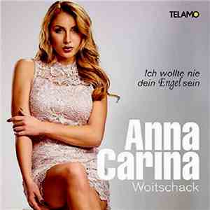 Anna-Carina Woitschack - Ich Wollte Nie Dein Engel Sein album