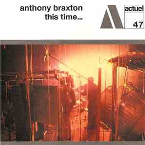 Anthony Braxton - This Time... album