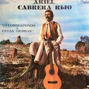 Ariel Cabrera Rijo - Yo correspondo a estas tierras album