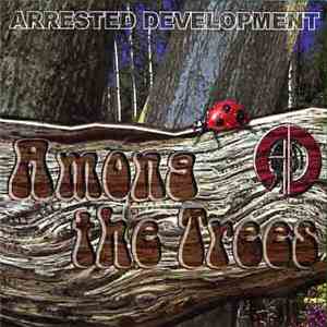 Arrested Development - Among The Trees album