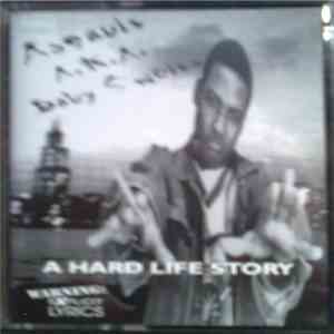 Assault A.K.A. Baby Swolts - A Hard Life Story album