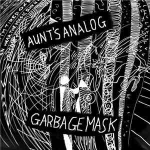 Aunt's Analog / Garbage Mask - Split album