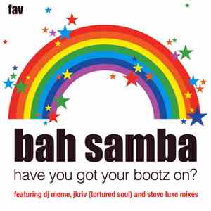 Bah Samba - Have You Got Your Bootz On? / Everybody Get Up album