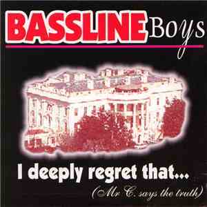 Bassline Boys - I Deeply Regret That... (Mr C. Says The Truth) album