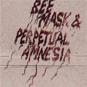 Bee Mask & Perpetual Amnesia - Split album