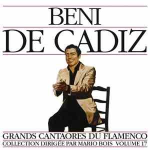Beni De Cadiz - Grands Cantaores Du Flamenco - Volume 17 album