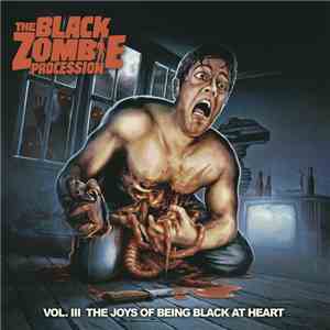 Black Zombie Procession - Vol. III: The Joys Of Being Black At Heart album