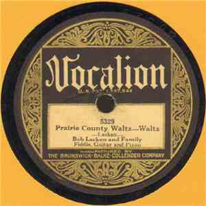 Bob Larkan And Family - Prairie County Waltz / Arkansas Waltz album