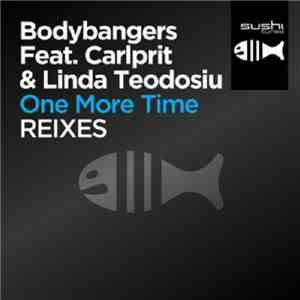 Bodybangers Feat. Carlprit & Linda Teodosiu - One More Time (Remixes) album