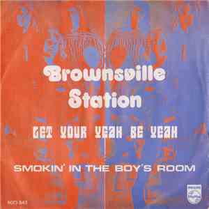 Brownsville Station - Let Your Yeah Be Yeah / Smokin' In The Boy's Room album