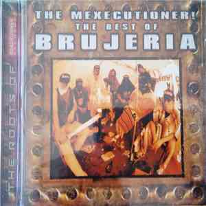 Brujeria - The Mexecutioner! The Best Of Brujeria album
