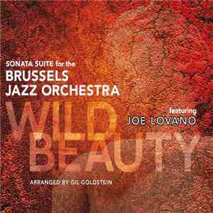 Brussels Jazz Orchestra, Joe Lovano - Wild Beauty: Sonata Suite For The Brussels Jazz Orchestra album