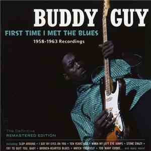 Buddy Guy - First Time I Met The Blues 1958-1963 Recordings album