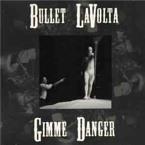 Bullet LaVolta - Gimme Danger album