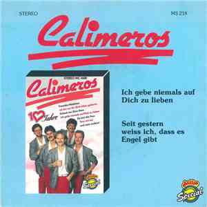 Calimeros - Ich Gebe Niemals Auf Dich Zu Lieben / Seit Gestern Weiss Ich, Dass Es Engel Gibt album