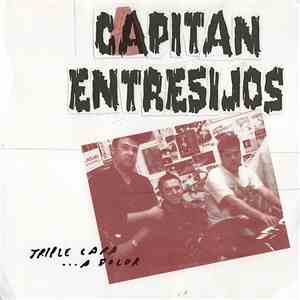 Capitan Entresijos - Triple Cara... A Dolor album