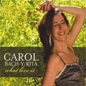 Carol Bach-Y-Rita - What Love Is album