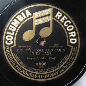 Carroll C. Clark / Collins And Harlan - De Little Old Log Cabin In De Lane / Dixie album
