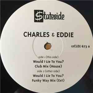 Charles & Eddie - Would I Lie To You? album
